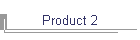 Product 2