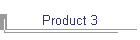 Product 3